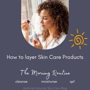 How to layer your Skin Care Products - The Morning Routine